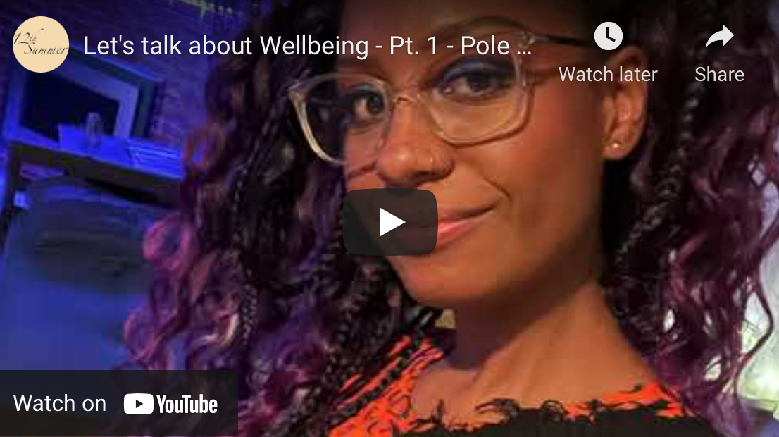 Let's Talk About Wellbeing: Pt. 1 - Pole Fitness 12th Summer